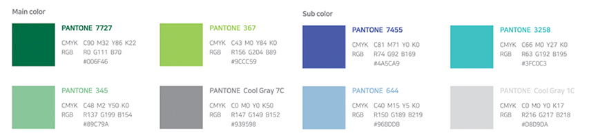 main color -pantone7727(cmyk : c90 m32 y86 k22, rgb : r0 g111 b70, #006f46), 
pantone367(cmyk : c43 m0 y84 k0, rgb : r156 g204 b89, #9ccc59), 
pantone345(cmyk : c48 m2 y50 k0, rgb : r137 g199 b154, #89c79a),
pantone cool gray 7c(cmyk : c0 m0 y0 k50, rgb : r147 g149 b152, #939598)
/ sub color - pantone 3258 컬러 (cmyk : c66 m0 y27 k0, rgb : r63 g192 b195, #3fc0c3), 
pantone 7455(cmyk : c81 m71 y0 k0, rgb : r74 g92 b169, #4a5ca9), 
pantone 644(cmyk : c40 m15 y5 k0, rgb : r150 g189 b219, #968ddb),
pantone cool gray 1c(cmyk : c0 m0 y0 k17, rgb : r216 g217 b218, #d80d9da)
